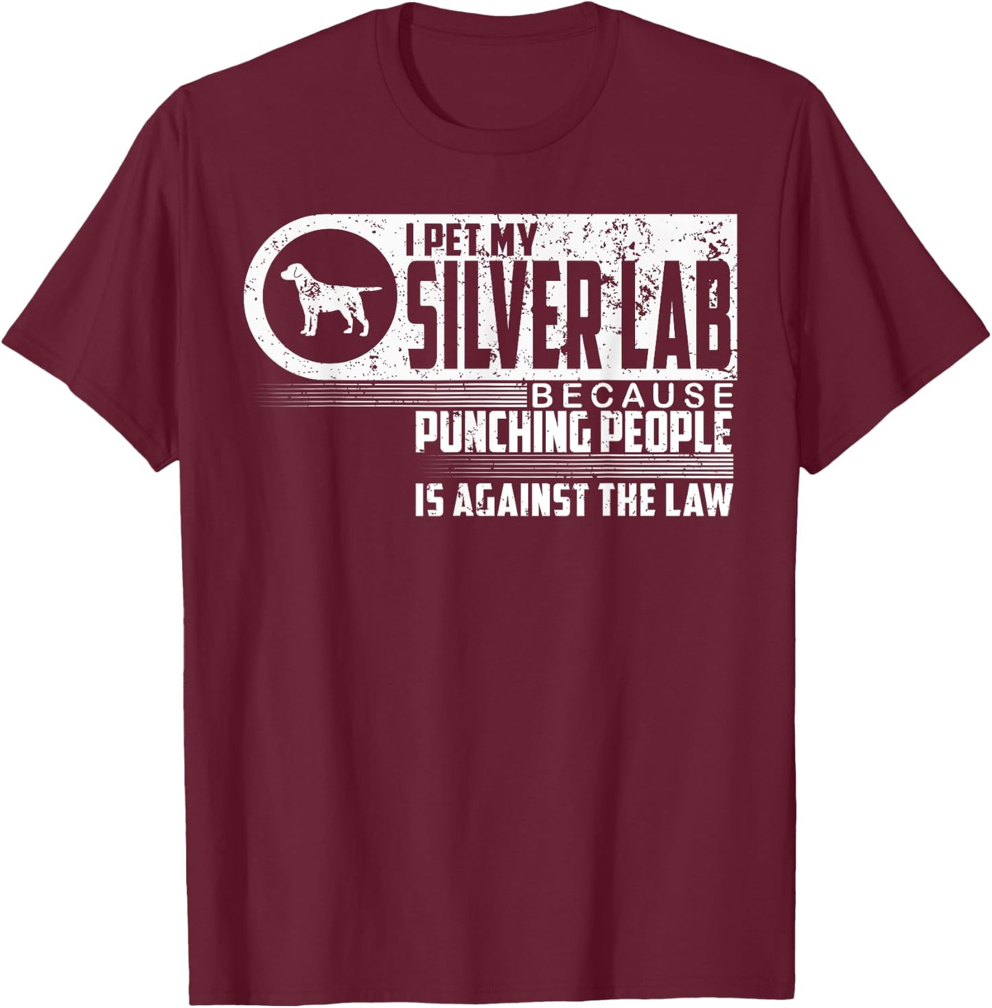 Labrador Retriever I Pet My Silver Lab Dog Lovers Shirt Gift T-Shirt - T-Shirt | Maroon