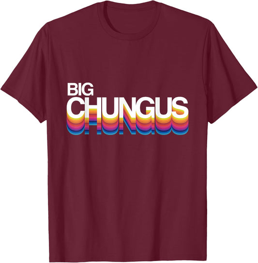 Big Chungus shirt | Retro Funny Chungus Meme Shirt T-Shirt - T-Shirt | Maroon