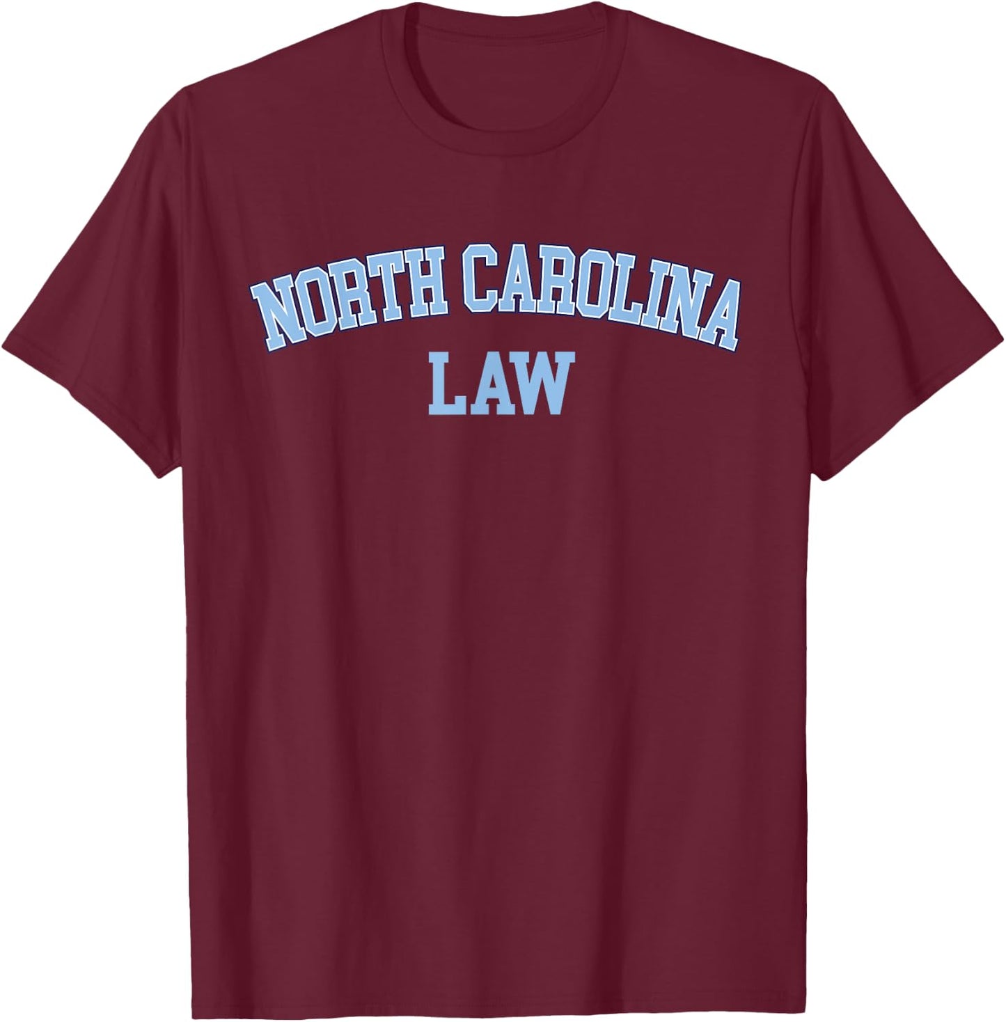 North Carolina Law, Attorney Bar Graduate Lawyer College T-Shirt - T-Shirt | Maroon