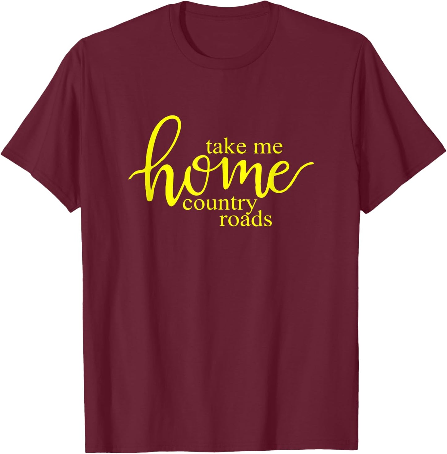 Take Me Home Country Roads T-Shirt - T-Shirt | Maroon