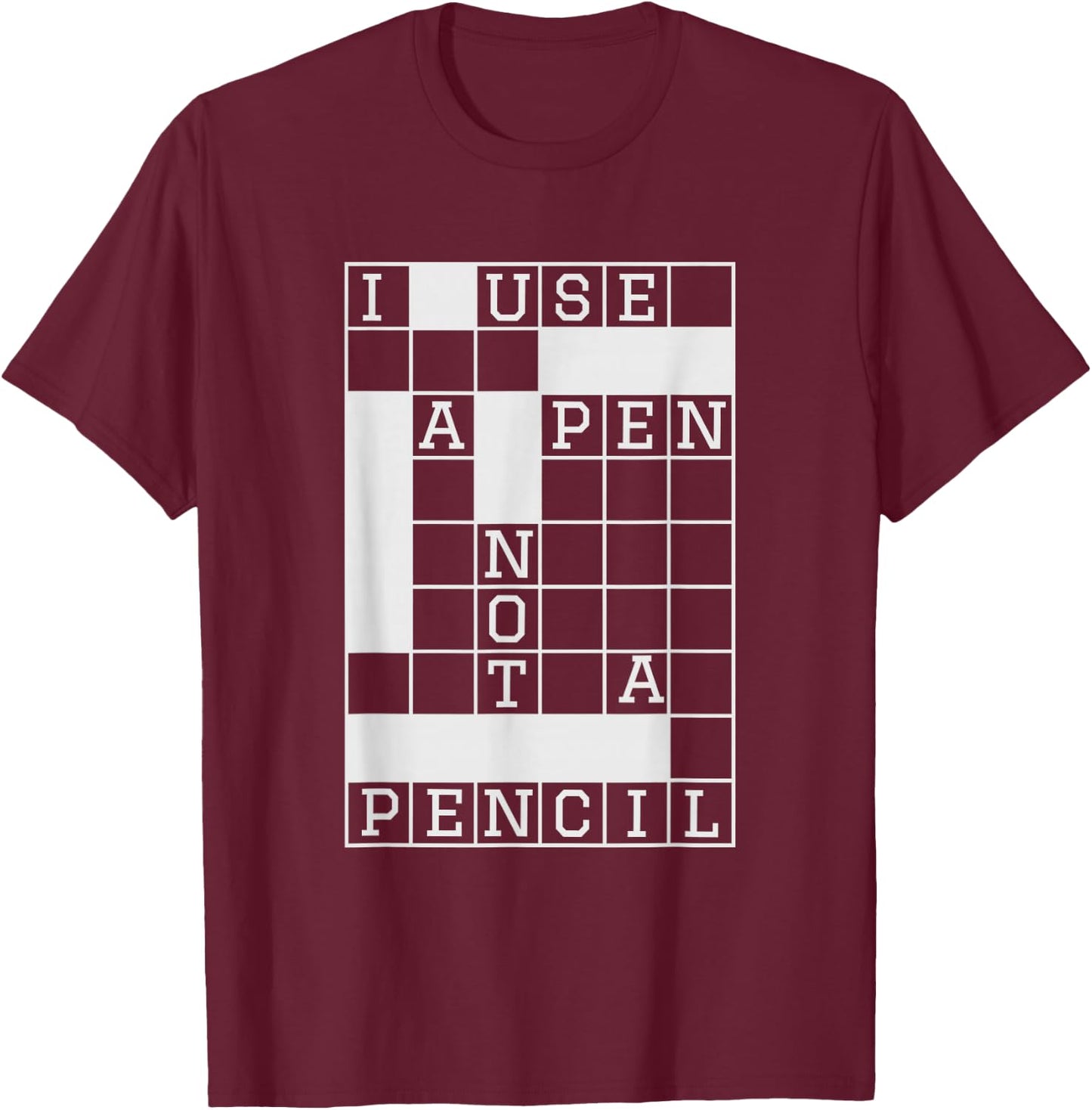 Funny Crossword T Shirt For Crossword Lovers I Use A Pen T-Shirt - T-Shirt | Maroon