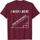 I Wish I Were High-On-Potenuse Funny Geometry Math Shirts T-Shirt - T-Shirt | Maroon