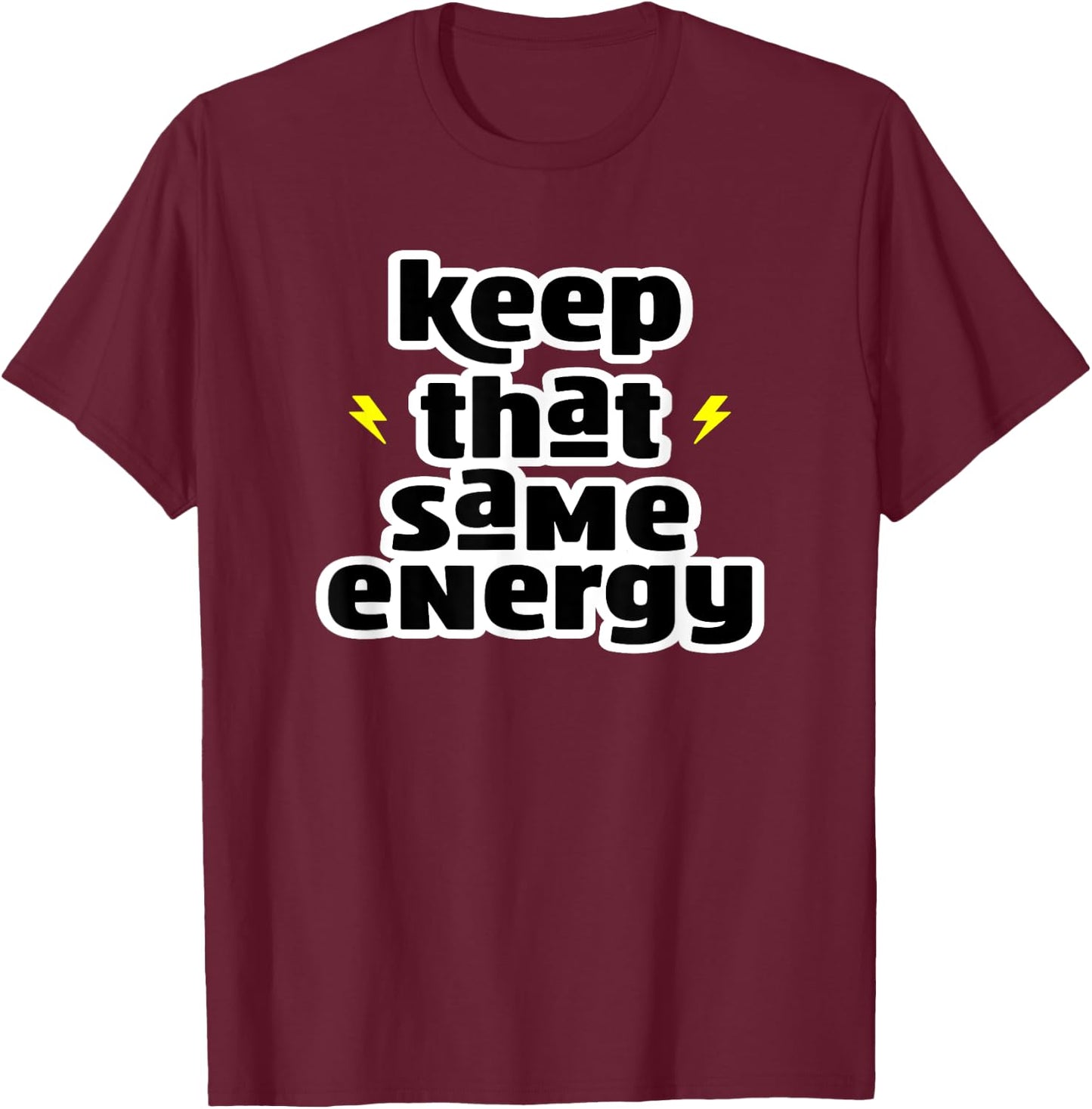 Keep That Same Energy Clean Eating Healthy Gym T-Shirt - T-Shirt | Maroon
