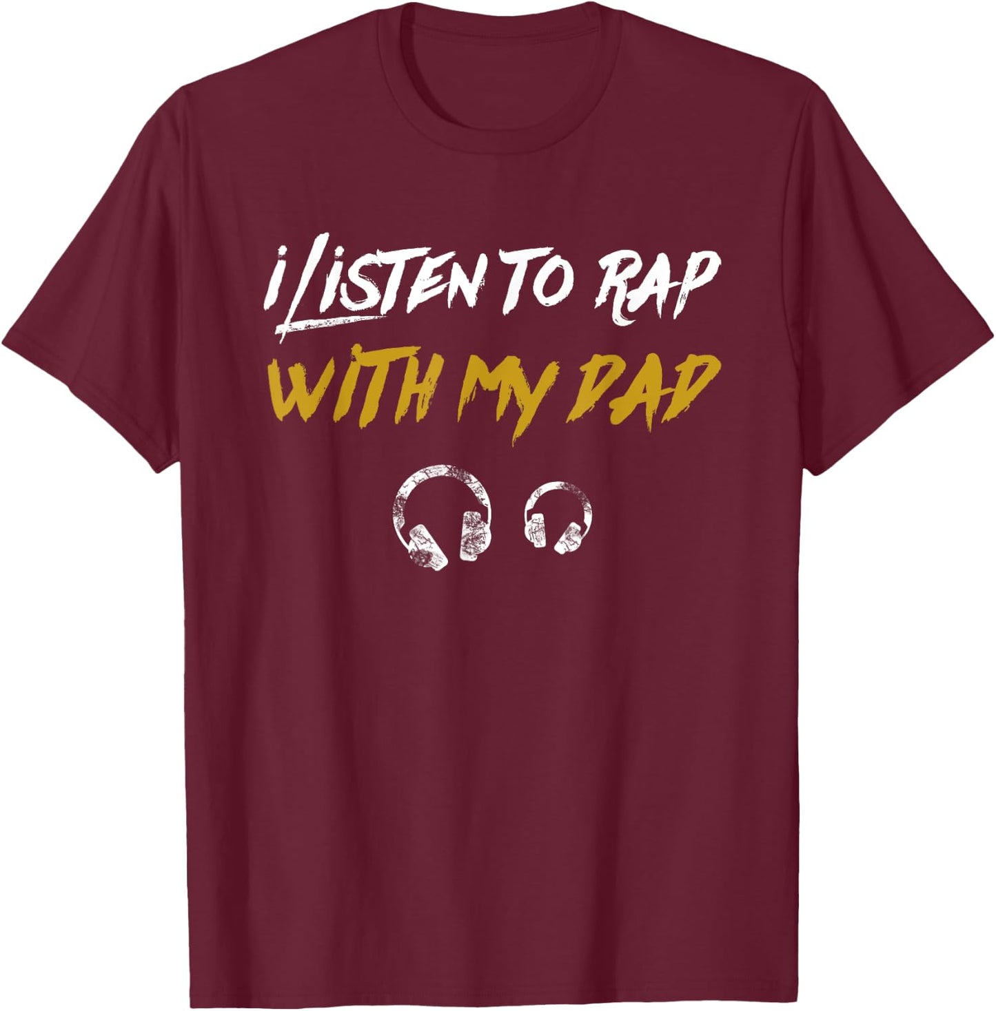 I Listen To Rap With My Dad Kids Hip Hop Rapper T-Shirt - T-Shirt | Maroon