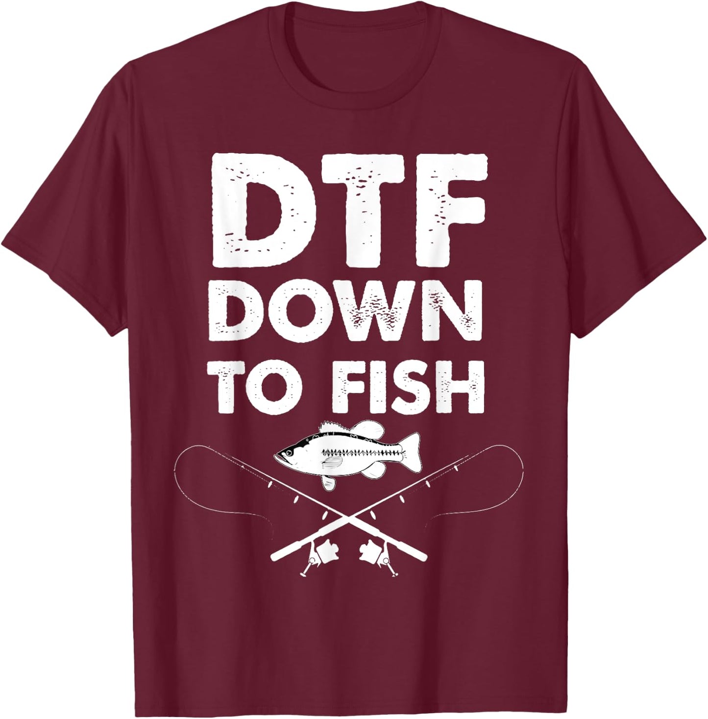 DTF Down To Fish Funny Fishing T-Shirt - T-Shirt | Maroon