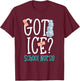 Got Ice? School Nurse Funny Nurse Appreciation Student Nurse T-Shirt - T-Shirt | Maroon