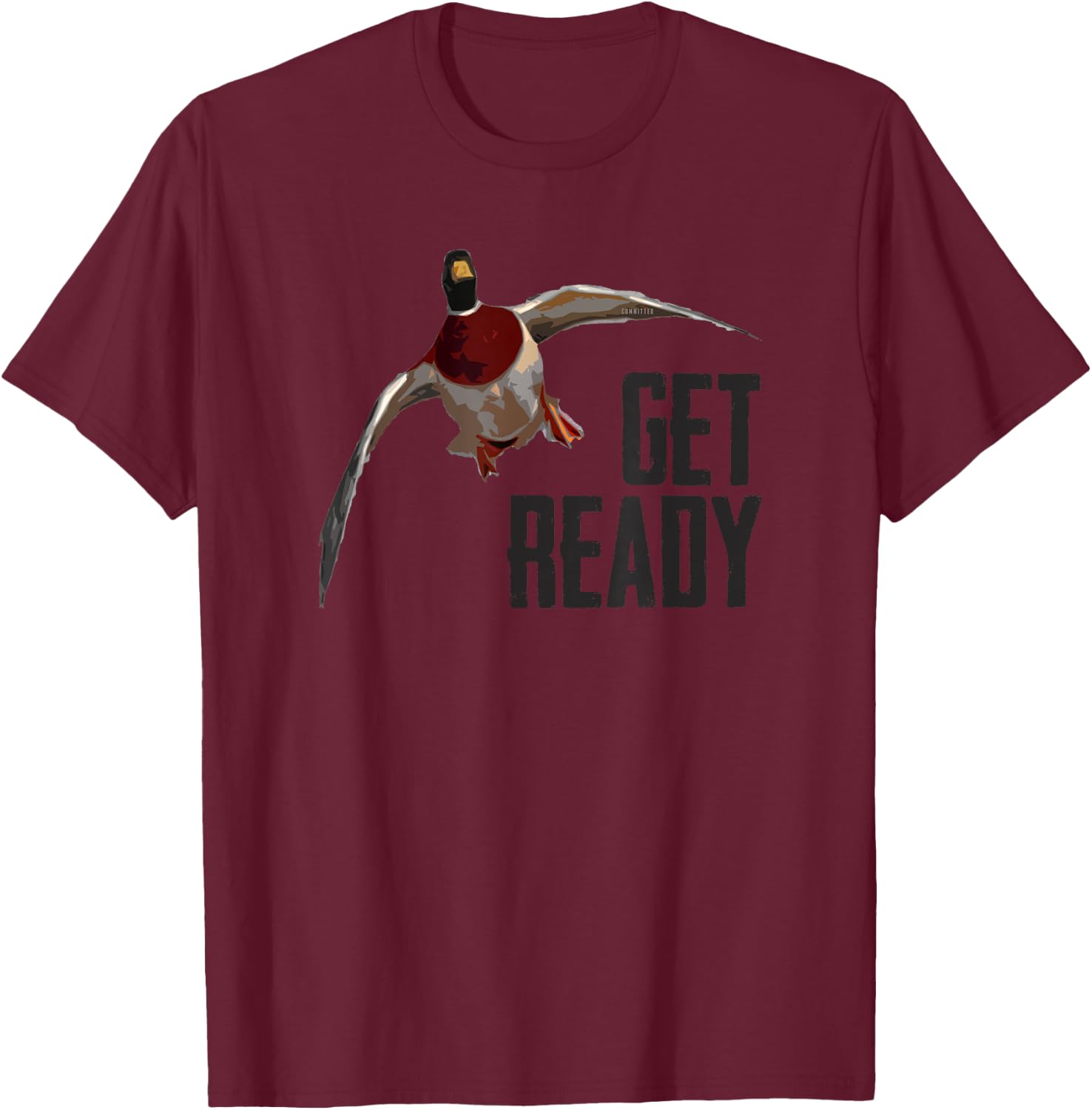 Get Ready Drake - Duck Hunting Shirt by Committed Waterfowl T-Shirt - T-Shirt | Maroon