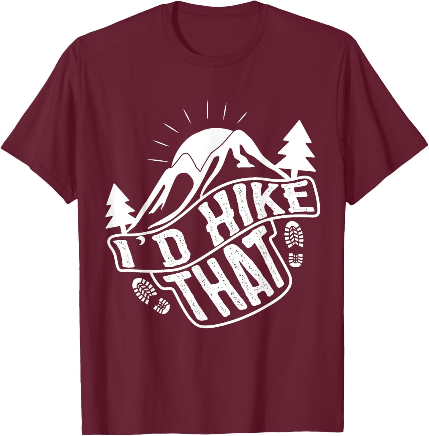I'd Hike That Funny Hiker T-Shirt - T-Shirt | Maroon