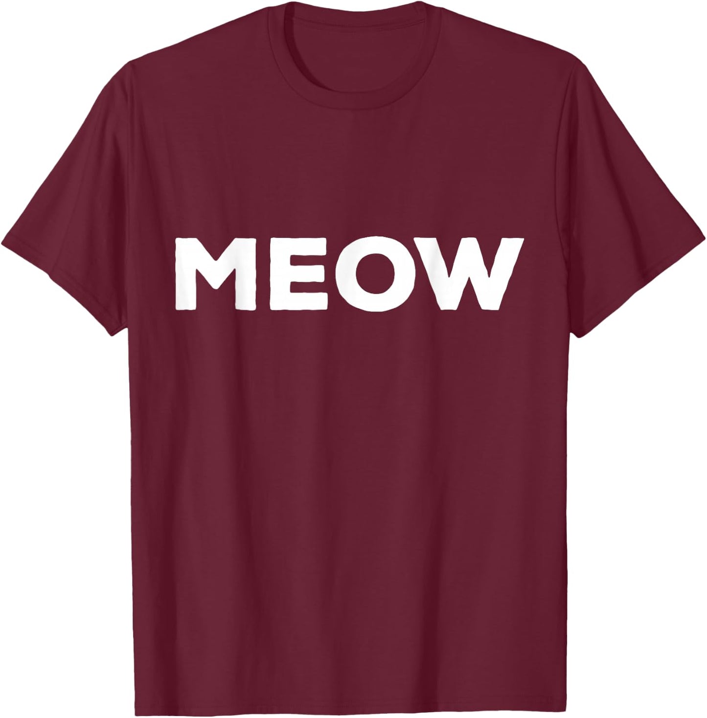 Shirt That Says Meow T-Shirt - T-Shirt | Maroon