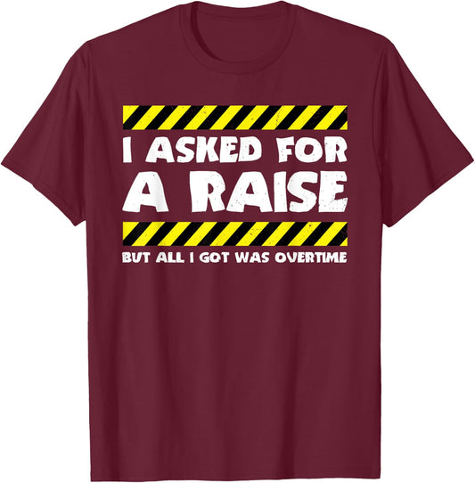 Funny Work Meme - Working Overtime - Funny Factory Worker T-Shirt - T-Shirt | Maroon