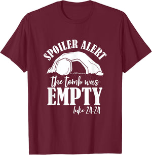 The Tomb Was Empty Jesus Spoiler Alert He is Risen Easter T-Shirt - T-Shirt | Maroon