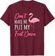 Don't Make Me Put My Foot Down Flamingo T-Shirt - T-Shirt | Maroon