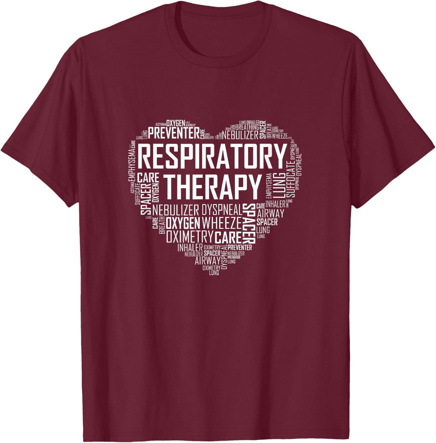 Respiratory Therapist Heart Gift Therapy Care Week T-Shirt - T-Shirt | Maroon