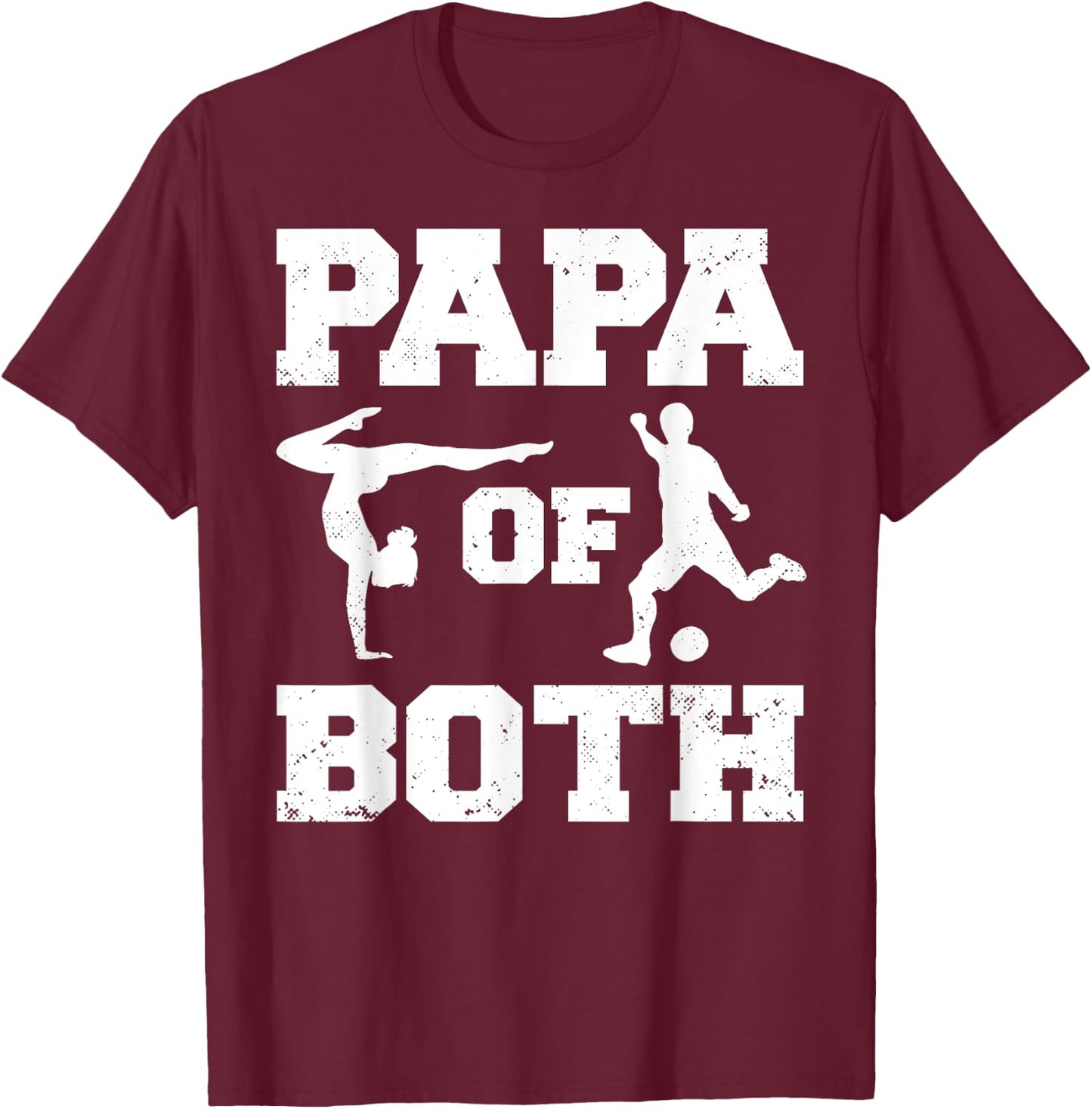 Papa Of Both Funny Soccer and Gymnastics Papa T-Shirt - T-Shirt | Maroon