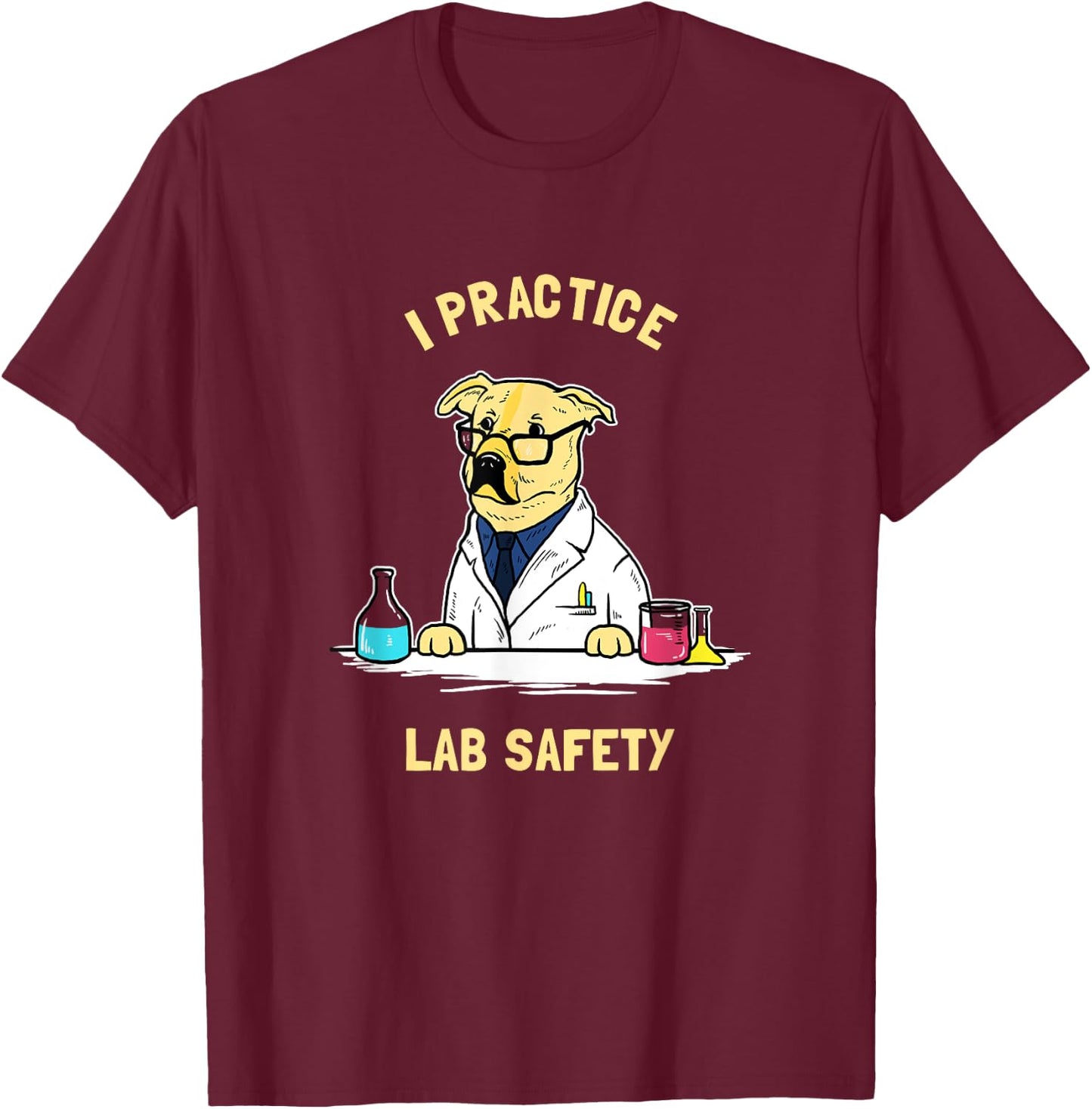 Practice Lab Safety - Funny Labrador Dog Scientist T-Shirt - T-Shirt | Maroon