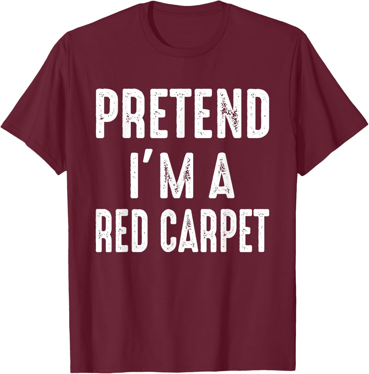 Pretend I'm A Red Carpet Family Matching Halloween Costume T-Shirt - T-Shirt | Maroon