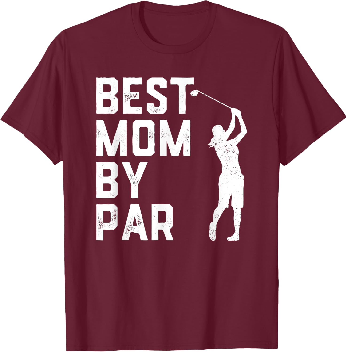 Mother's Day Best Mom By Par Shirt Funny Golf Lover Gift T-Shirt - T-Shirt | Maroon