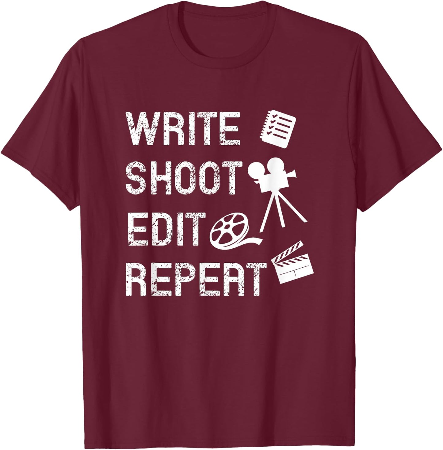 Write Shoot Edit Repeat Movie Filmmaker T-Shirt - T-Shirt | Maroon