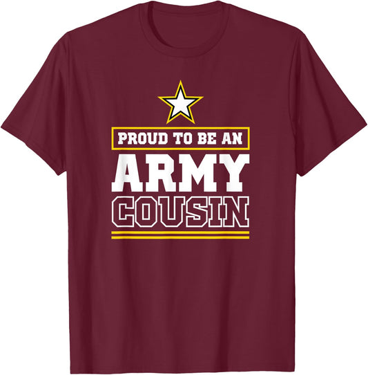 Proud Army Cousin T Shirt Proud To Be An Army Cousin T-Shirt - T-Shirt | Maroon