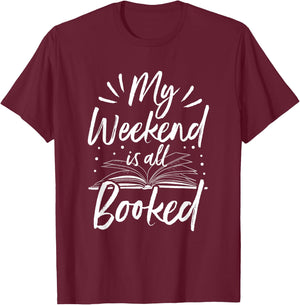 My Weekend Is All Booked Funny Cute Book Reader T-Shirt - T-Shirt | Maroon