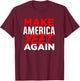Make America Yeet Again - Patriotic Trump 'Merica Great 2020 T-Shirt - T-Shirt | Maroon