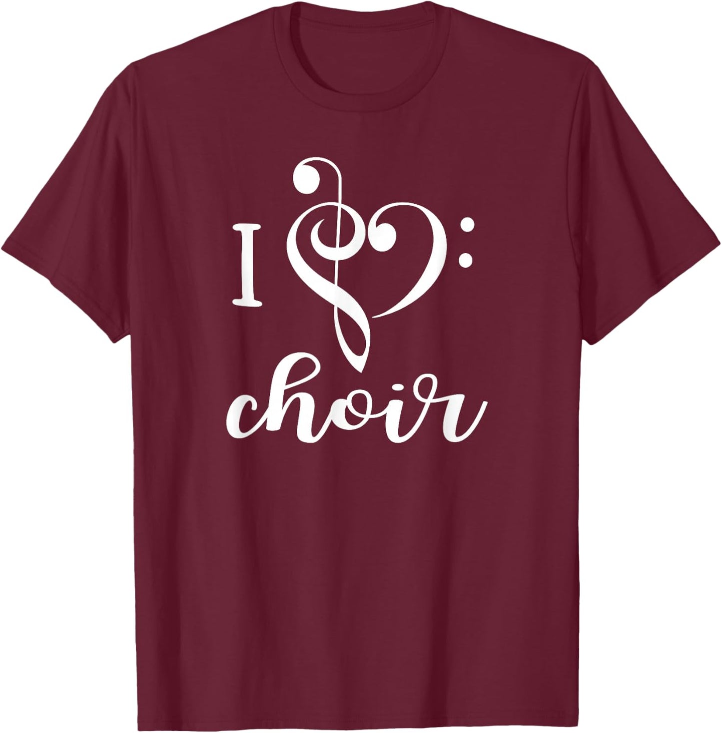 I Heart Choir T Shirt Love Music Chorus Treble Bass Clef T-Shirt - T-Shirt | Maroon
