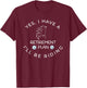 Yes I Have A Retirement Plan I'll Be Riding Horses T-Shirt - T-Shirt | Maroon