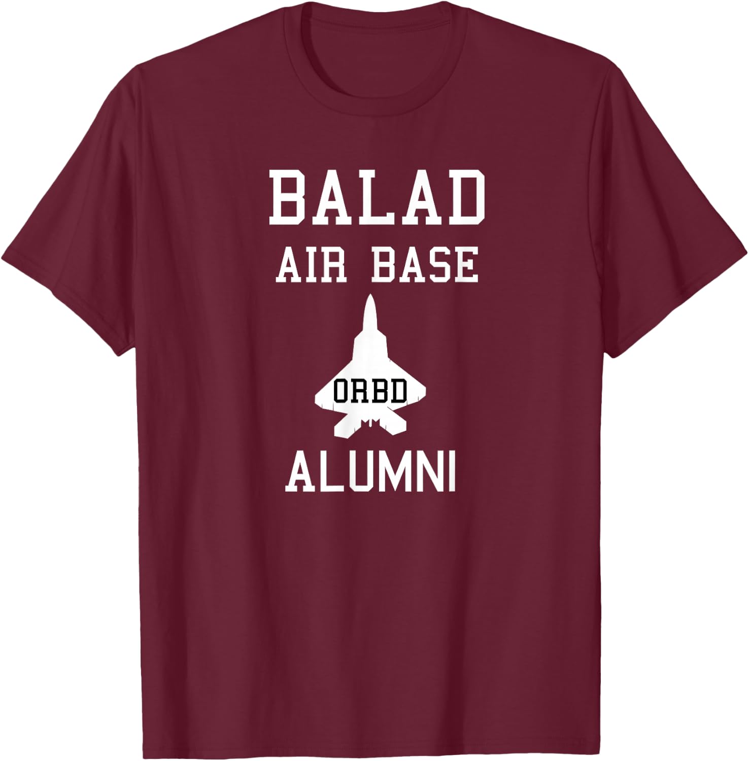 Balad Air Base | Operation Iraqi Freedom Shirt T-Shirt - T-Shirt | Maroon