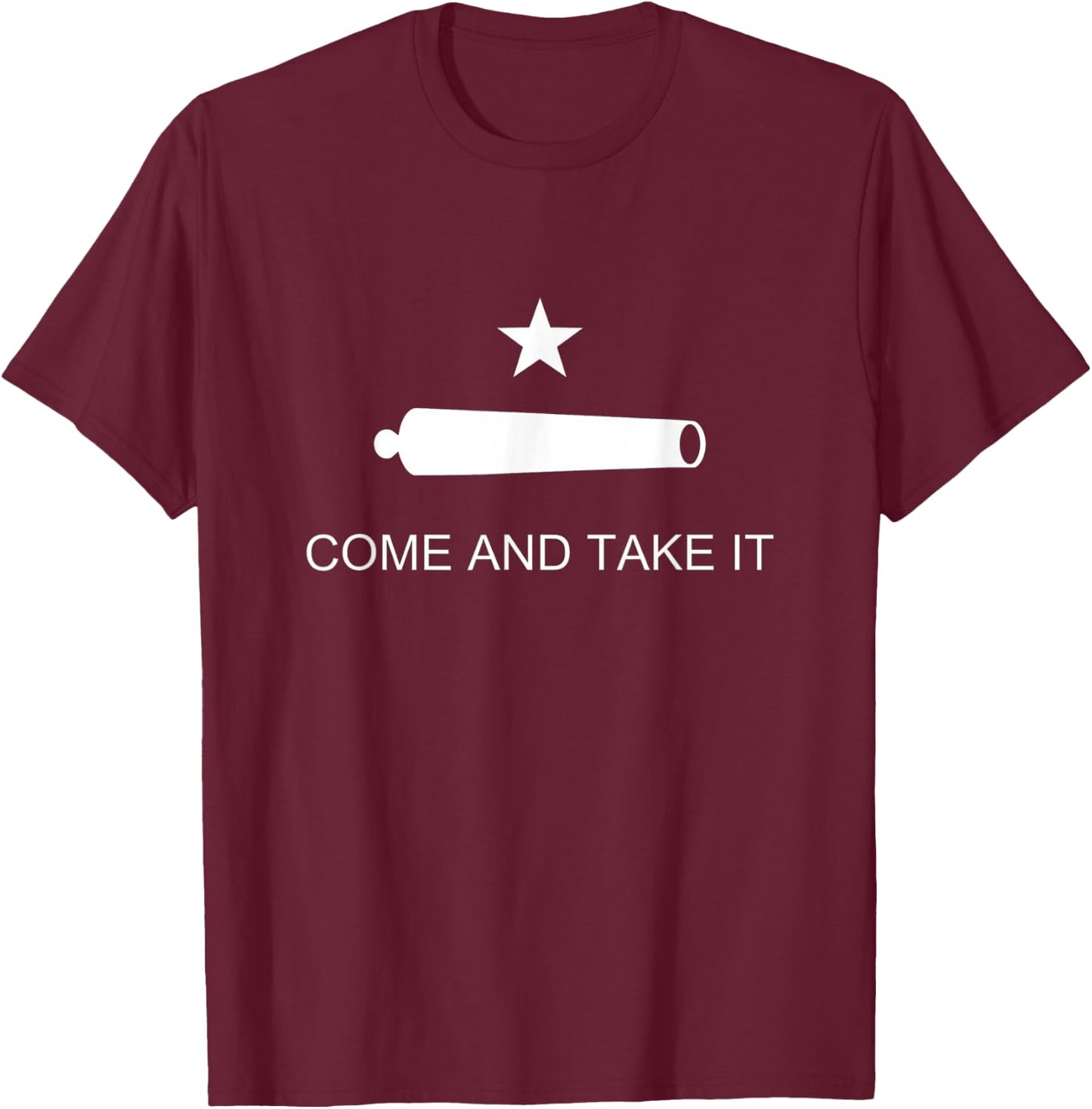 Come and Take It Battle of Gonzales Texas Small T-Shirt - T-Shirt | Maroon