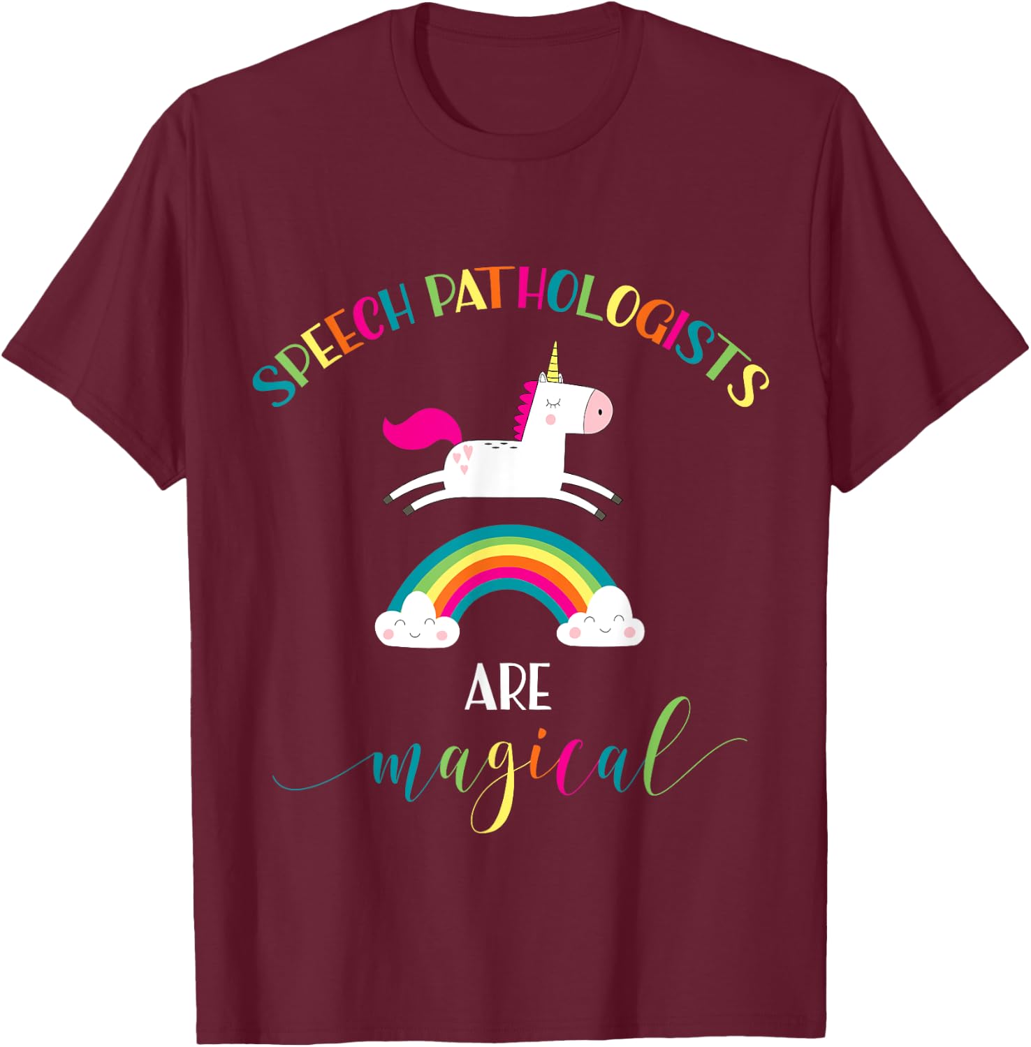 Speech Pathologist Appreciation Gift Shirt Unicorn SLP Magic T-Shirt - T-Shirt | Maroon