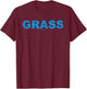 Blue "GRASS" - Funny Bluegrass T-Shirt - T-Shirt | Maroon