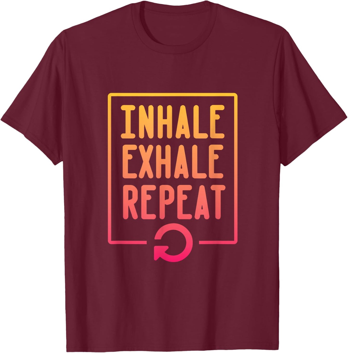 Inhale Exhale Repeat Meditation T-Shirt - T-Shirt | Maroon