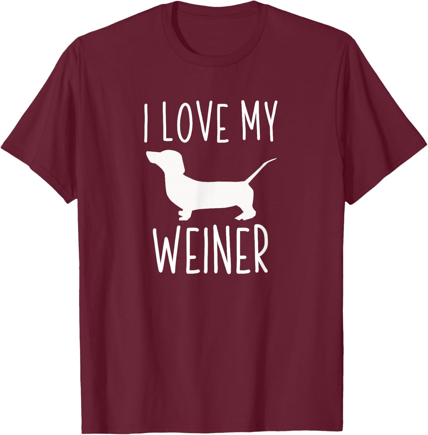 I Love My Weiner Shirt | Funny Weiner Dog Gift Women Kids T-Shirt - T-Shirt | Maroon