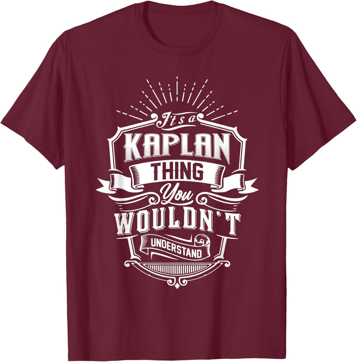 It's A KAPLAN Thing You Wouldn't Understand Name Vintage T-Shirt - T-Shirt | Maroon