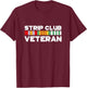 Strip Club Veteran Shirt T-Shirt - T-Shirt | Maroon
