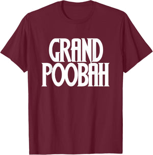 Grand Poobah shirt for fathers day Dad T-Shirt - T-Shirt | Maroon