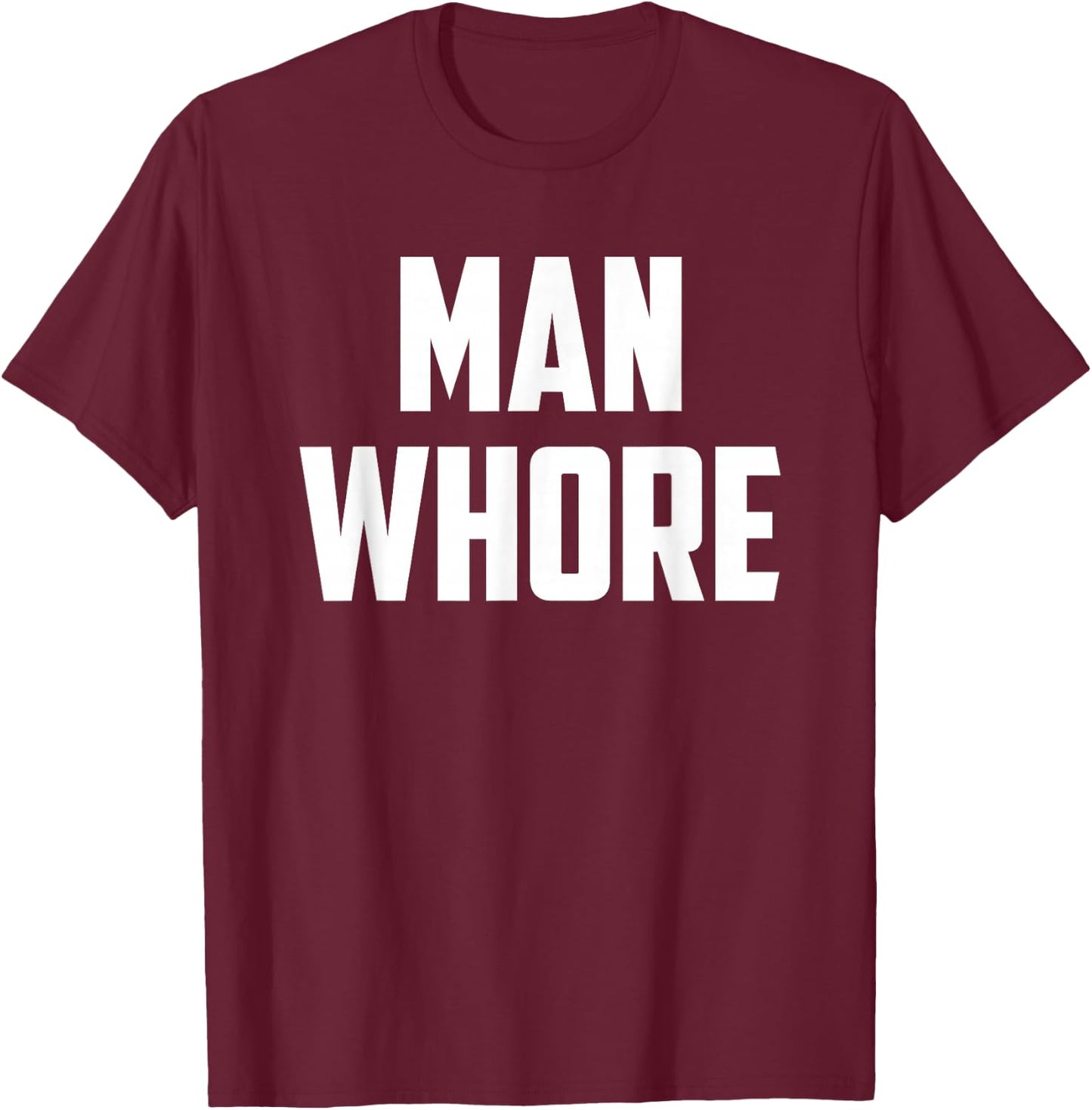 Man Whore T-Shirt - T-Shirt | Maroon