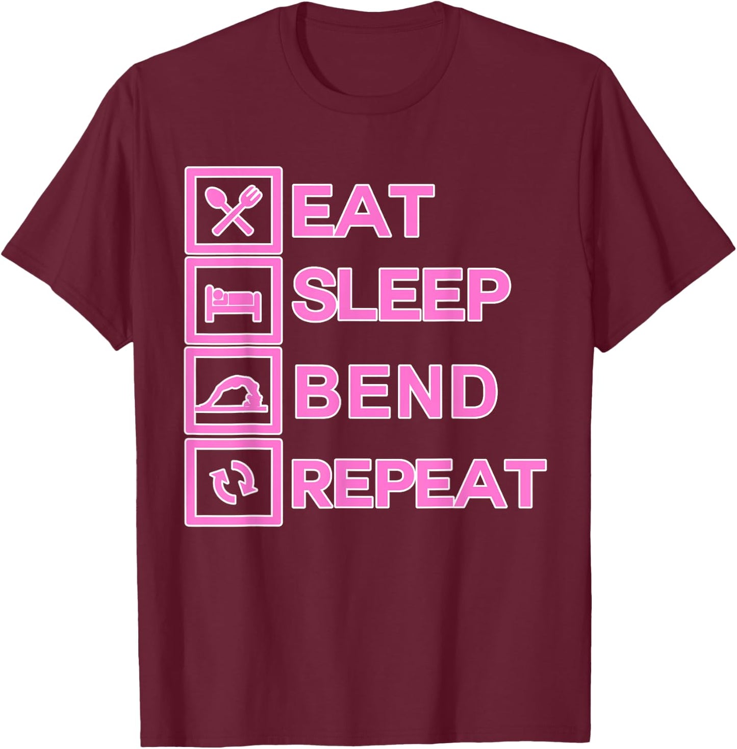 Acrobat Shirt | Eat Sleep Bend Repeat Exercise Training T-Shirt - T-Shirt | Maroon