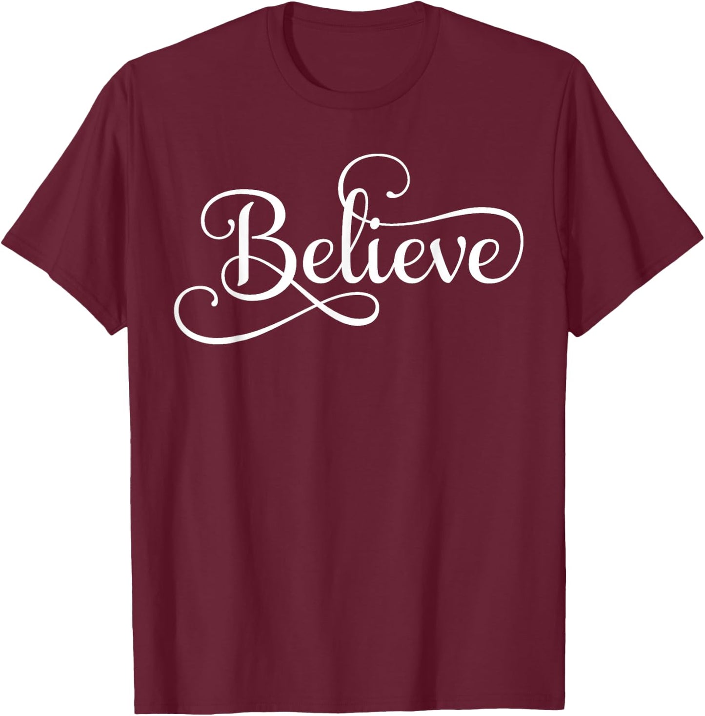 Believe T Shirt T-Shirt - T-Shirt | Maroon