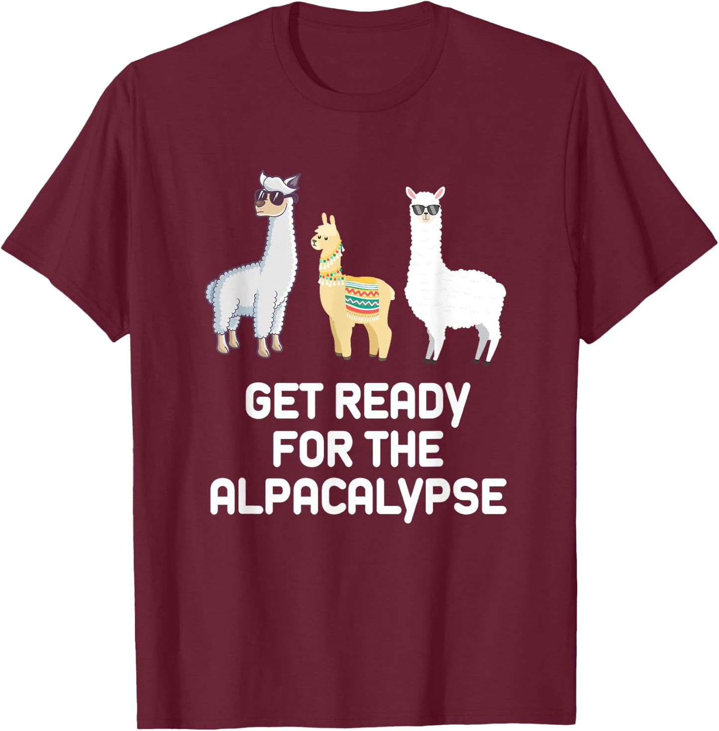 Funny Alpaca Get Ready For Alpacalypse Pun Punny T-Shirt - T-Shirt | Maroon