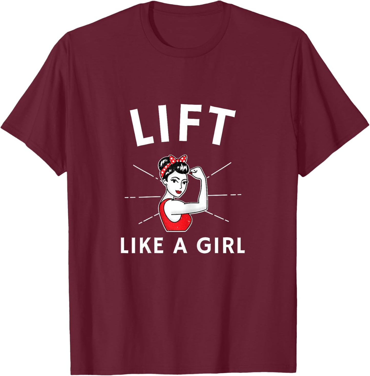 Lift Like a Girl - A Retro Inspired Weight Lifting T-Shirt - T-Shirt | Maroon