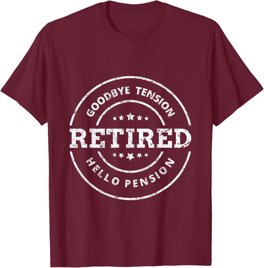 Retirement Shirt Men Women Goodbye Tension Hello Pension T-Shirt - T-Shirt | Maroon