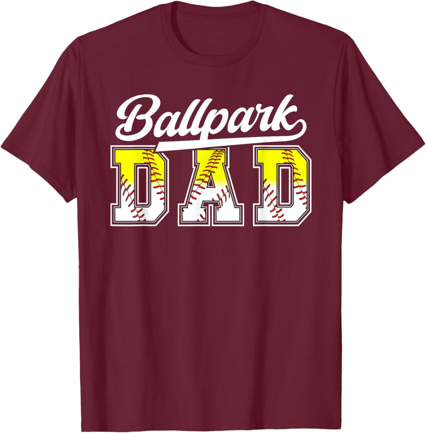 Ballpark Dad Baseball Softball Dad Of Ballers T-Shirt - T-Shirt | Maroon