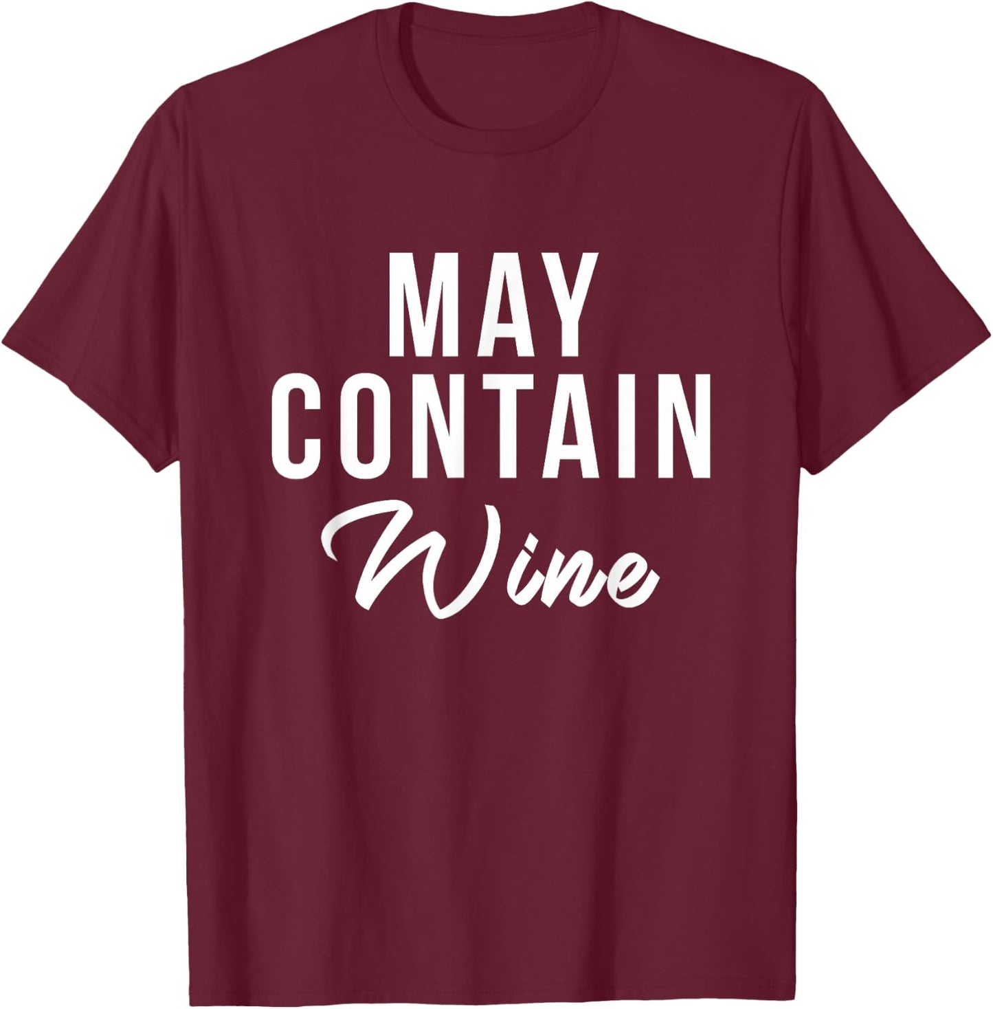 Can contain wine alcohol funny drinking funny wine wine wine T-Shirt - T-Shirt | Maroon