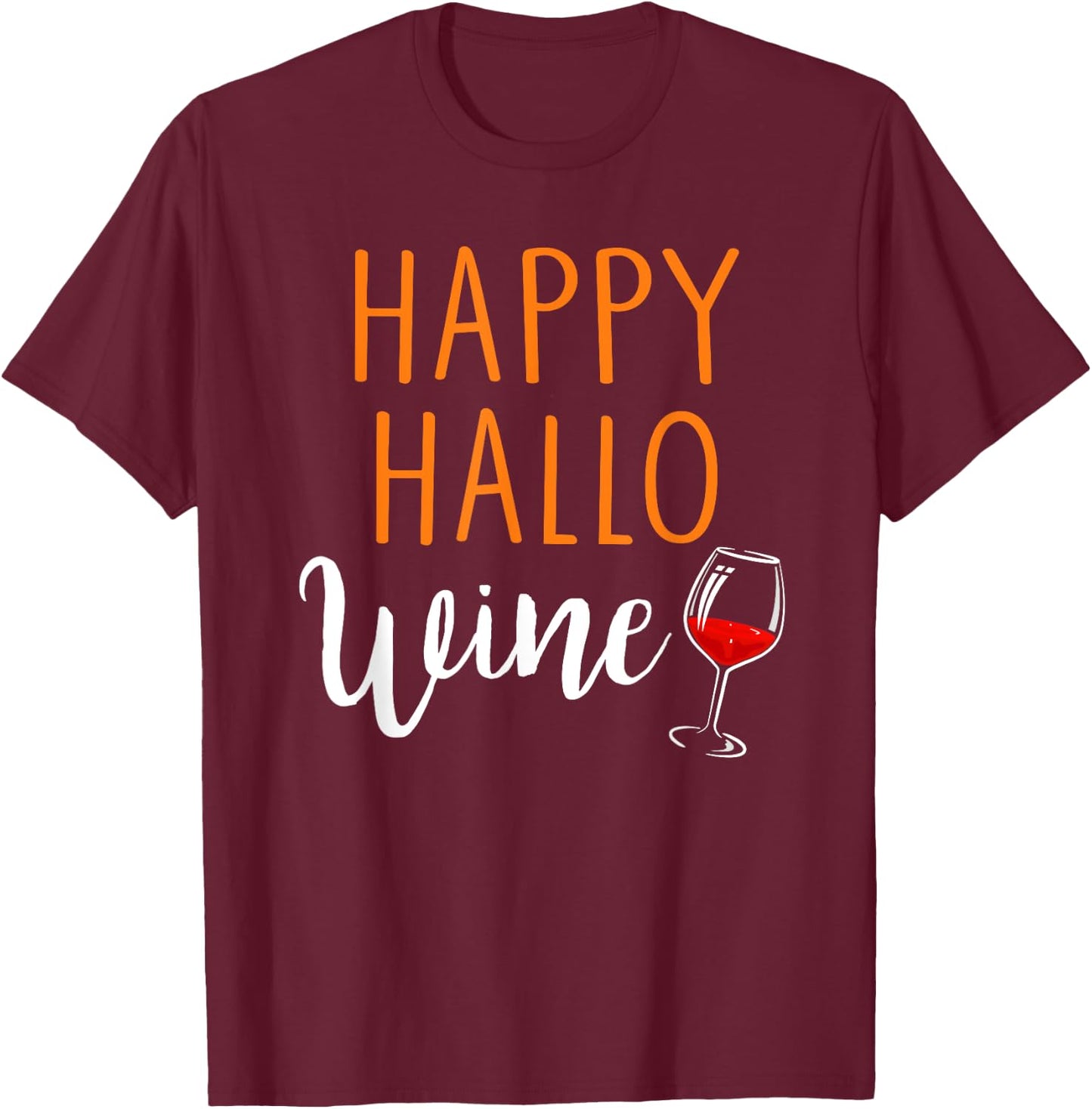 Happy Hallo Wine T-Shirt - T-Shirt | Maroon