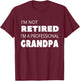 Funny Retirement Grandpa Grandfather Men Coworker T-Shirt - T-Shirt | Maroon