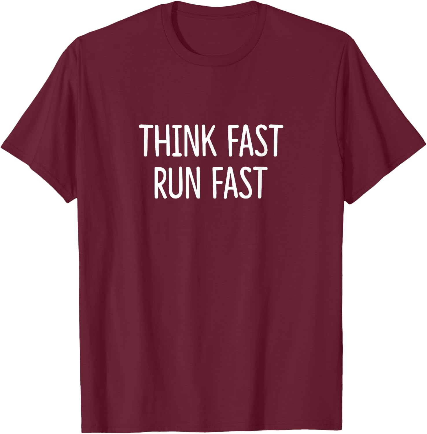 Think Fast - Run Fast T-Shirt - T-Shirt | Maroon