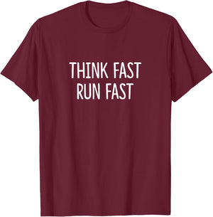 Think Fast - Run Fast T-Shirt - T-Shirt | Maroon