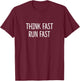 Think Fast - Run Fast T-Shirt - T-Shirt | Maroon