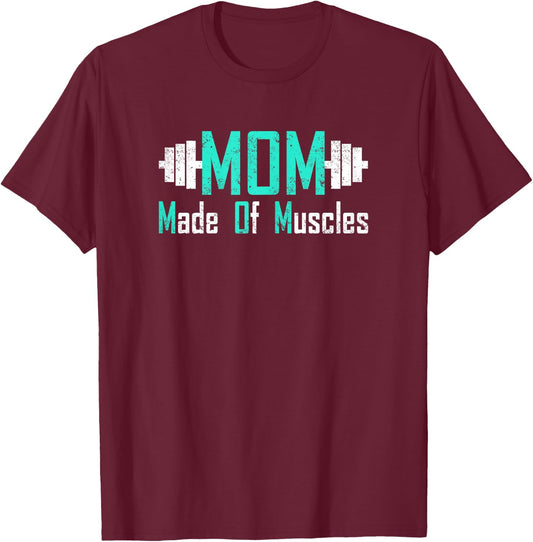 Mom Made Of Muscles Mom Workout T-Shirt - T-Shirt | Maroon